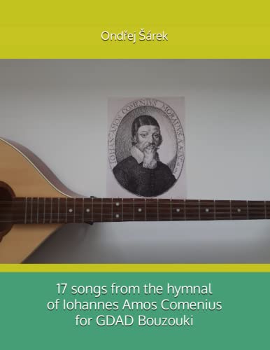17 songs from the hymnal of Iohannes Amos Comenius for GDAD Bouzouki von Independently published