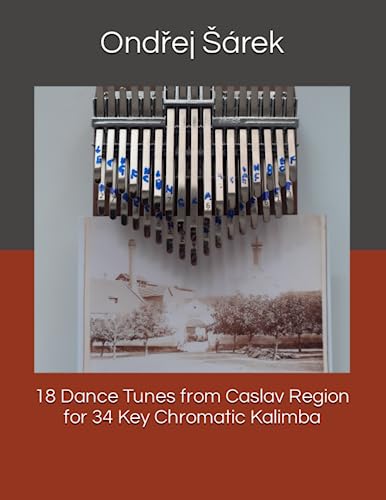 18 Dance Tunes from Caslav Region for 34 Key Chromatic Kalimba