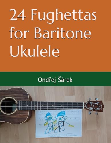 24 Fughettas for Baritone Ukulele 24 Fughettas for Baritone Ukulele von Independently published