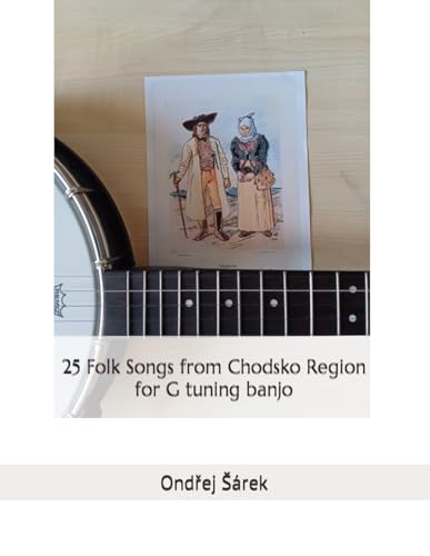 25 Folk Songs from Chodsko Region for G tuning banjo