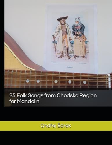 25 Folk Songs from Chodsko Region for Mandolin 25 Folk Songs from Chodsko Region for Mandolin von Independently published