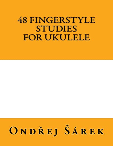 48 Fingerstyle Studies for Ukulele 48 Fingerstyle Studies for Ukulele von CREATESPACE