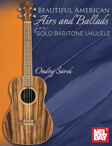 Beautiful American Airs and Ballads for Solo Baritone Ukulele von Mel Bay Publications, Inc.