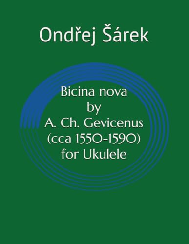 Bicina nova by A. Ch. Gevicenus (cca 1550-1590) for Ukulele von Independently published
