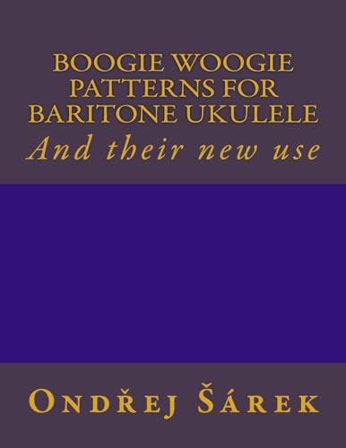 Boogie woogie patterns for Baritone Ukulele: And their new use