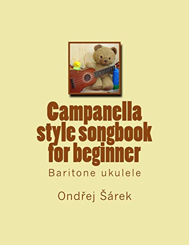Campanella style songbook for beginner: Baritone ukulele Campanella style songbook for beginner: Baritone ukulele von CREATESPACE