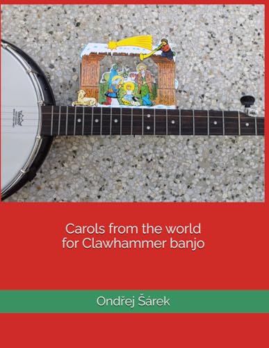 Carols from the world for Clawhammer banjo Carols from the world for Clawhammer banjo von Independently published