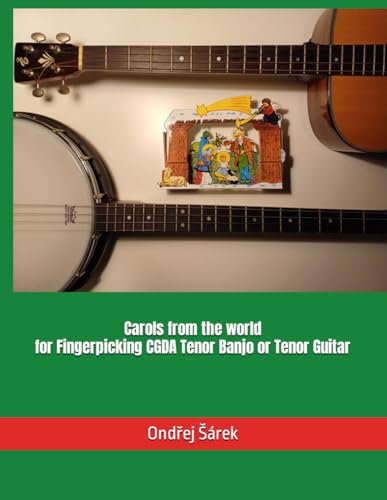 Carols from the world for Fingerpicking CGDA Tenor Banjo or Tenor Guitar
