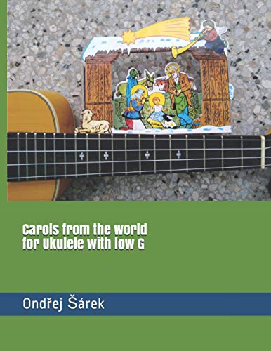 Carols from the world for Ukulele with low G von Independently published