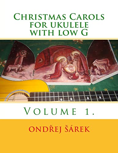 Christmas Carols for ukulele with low G: Volume 1. Christmas Carols for ukulele with low G: Volume 1.