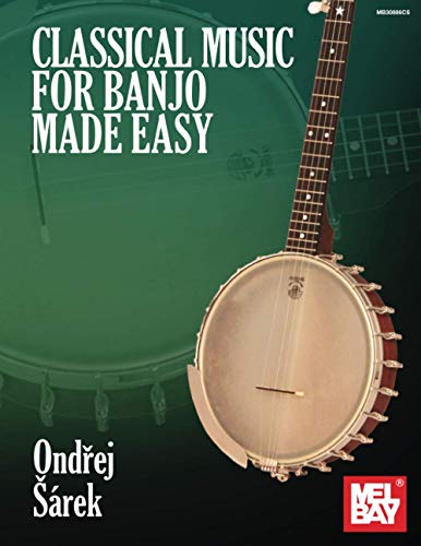 Classical Music for Banjo Made Easy von Mel Bay Publications, Inc.