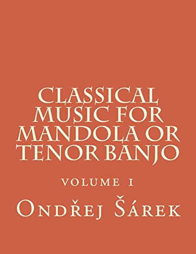 Classical music for Mandola or Tenor Banjo: volume 1 von Createspace Independent Publishing Platform