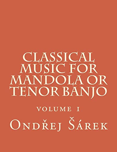 Classical music for Mandola or Tenor Banjo: volume 1 Classical music for Mandola or Tenor Banjo: volume 1 von CREATESPACE