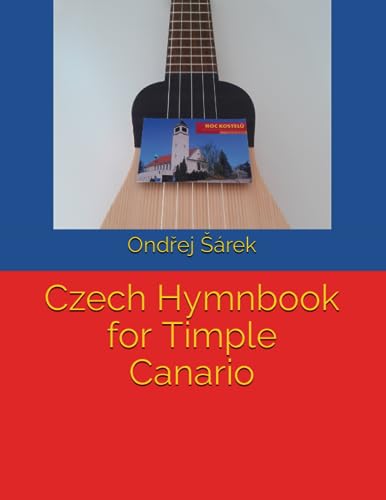 Czech Hymnbook for Timple Canario Czech Hymnbook for Timple Canario von Independently published