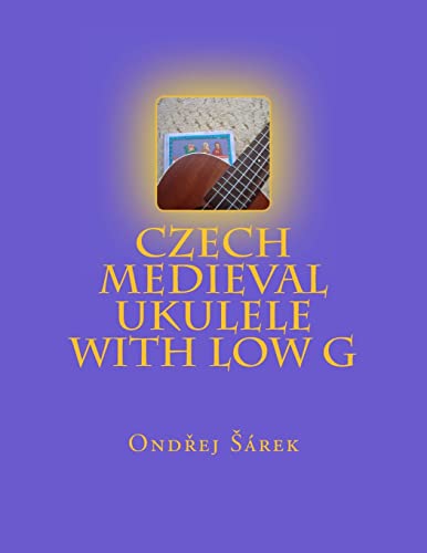 Czech Medieval Ukulele with low G von Createspace Independent Publishing Platform