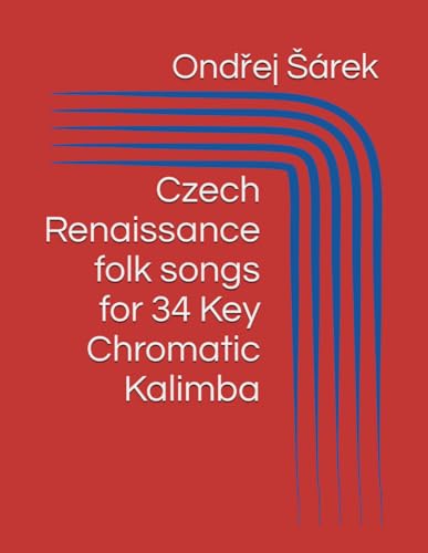 Czech Renaissance folk songs for 34 Key Chromatic Kalimba von Independently published