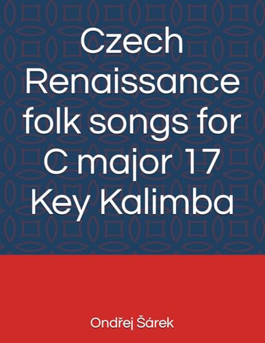 Czech Renaissance folk songs for C major 17 Key Kalimba von Independently published