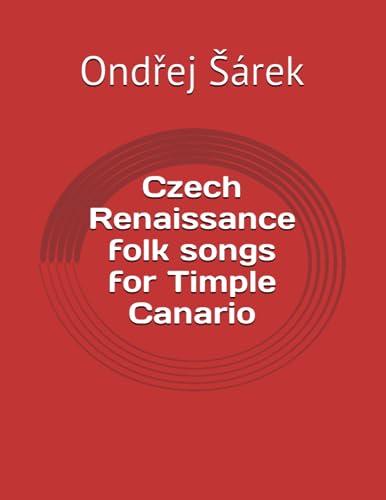 Czech Renaissance folk songs for Timple Canario Czech Renaissance folk songs for Timple Canario von Independently published
