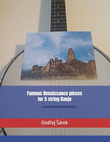 Famous Renaissance pieces for 5 string Banjo Famous Renaissance pieces for 5 string Banjo von Independently published