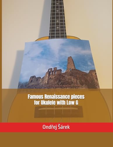 Famous Renaissance pieces for Ukulele with Low G Famous Renaissance pieces for Ukulele with Low G von Independently published