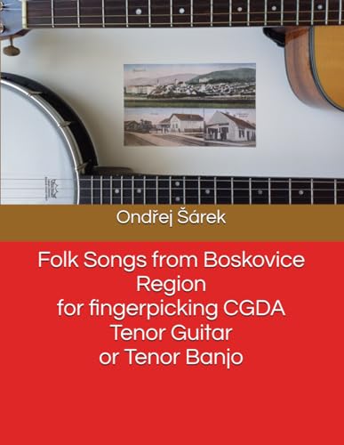 Folk Songs from Boskovice Region for fingerpicking CGDA Tenor Guitar or Tenor Banjo Folk Songs from Boskovice Region for fingerpicking CGDA Tenor Guitar or Tenor Banjo von Independently published