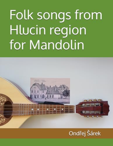 Folk songs from Hlucin region for Mandolin Folk songs from Hlucin region for Mandolin