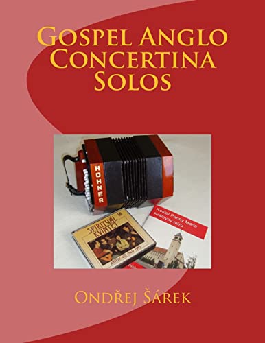 Gospel Anglo Concertina Solos Gospel Anglo Concertina Solos von CREATESPACE