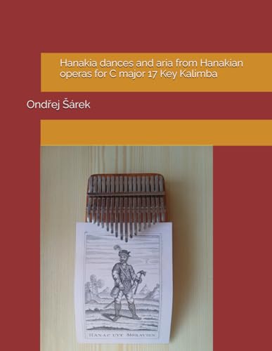 Hanakia dances and aria from Hanakian operas for C major 17 Key Kalimba Hanakia dances and aria from Hanakian operas for C major 17 Key Kalimba von Independently published