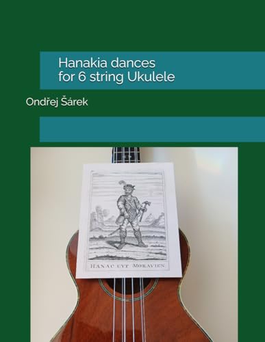 Hanakia dances for 6 string Ukulele Hanakia dances for 6 string Ukulele von Independently published