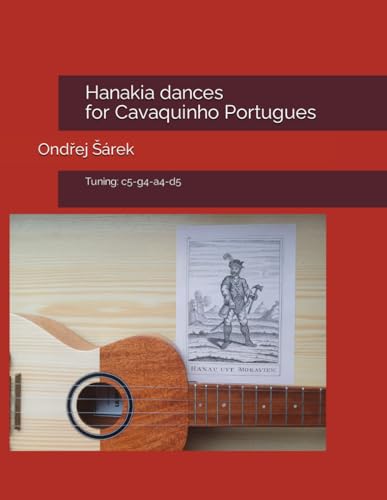 Hanakia dances for Cavaquinho Portugues: Tuning: c5-g4-a4-d5 von Independently published