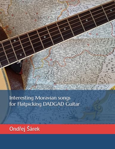 Interesting Moravian songs for Flatpicking DADGAD Guitar Interesting Moravian songs for Flatpicking DADGAD Guitar von Independently published