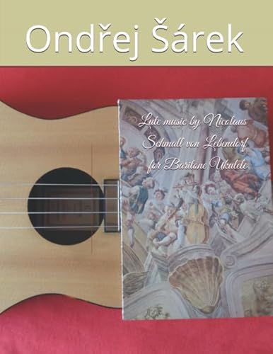 Lute music by Nicolaus Schmall von Lebendorf for Baritone Ukulele