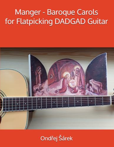 Manger - Baroque Carols for Flatpicking DADGAD Guitar Manger - Baroque Carols for Flatpicking DADGAD Guitar von Independently published