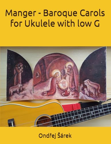 Manger - Baroque Carols for Ukulele with low G Manger - Baroque Carols for Ukulele with low G von Independently published