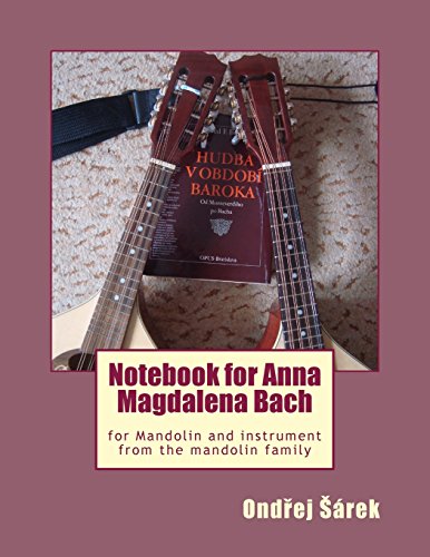 Notebook for Anna Magdalena Bach for Mandolin and instrument from the mandolin Notebook for Anna Magdalena Bach for Mandolin and instrument from the mandolin von CREATESPACE