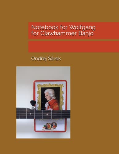 Notebook for Wolfgang for Clawhammer Banjo Notebook for Wolfgang for Clawhammer Banjo