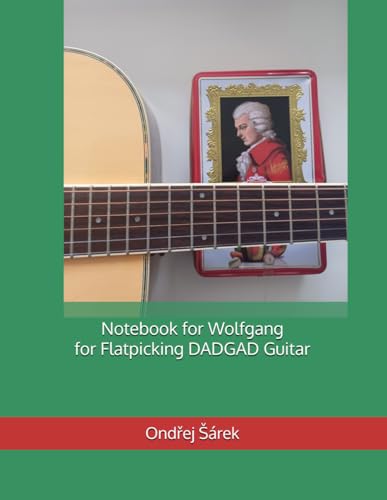 Notebook for Wolfgang for Flatpicking DADGAD Guitar Notebook for Wolfgang for Flatpicking DADGAD Guitar von Independently published