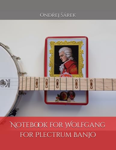 Notebook for Wolfgang for Plectrum Banjo Notebook for Wolfgang for Plectrum Banjo von Independently published