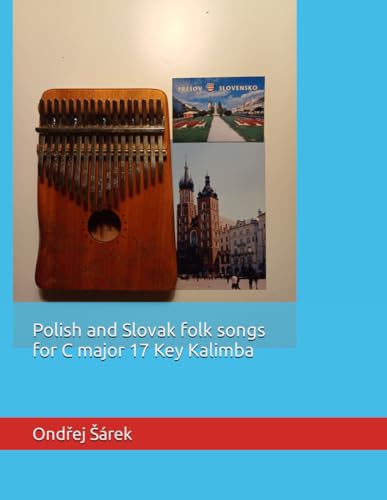 Polish and Slovak folk songs for C major 17 Key Kalimba Polish and Slovak folk songs for C major 17 Key Kalimba von Independently published