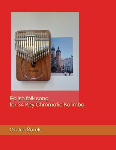 Polish folk song for 34 Key Chromatic Kalimba Polish folk song for 34 Key Chromatic Kalimba von Independently published