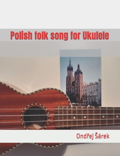 Polish folk song for Ukulele Polish folk song for Ukulele von Independently published