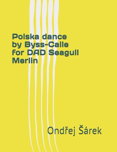Polska dance by Byss-Calle for DAD Seagull Merlin Polska dance by Byss-Calle for DAD Seagull Merlin von Independently published