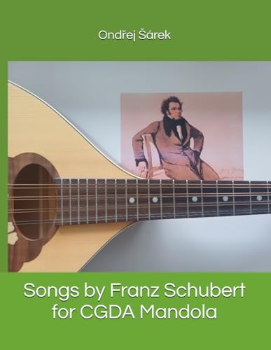 Songs by Franz Schubert for CGDA Mandola Songs by Franz Schubert for CGDA Mandola von Independently published