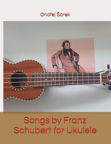 Songs by Franz Schubert for Ukulele von Independently published