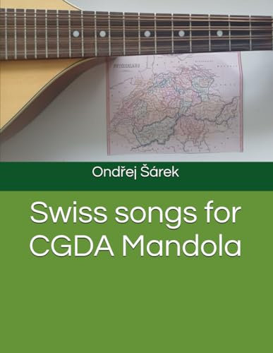 Swiss songs for CGDA Mandola Swiss songs for CGDA Mandola von Independently published
