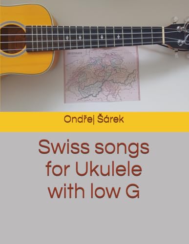 Swiss songs for Ukulele with low G Swiss songs for Ukulele with low G von Independently published