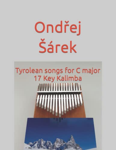 Tyrolean songs for C major 17 Key Kalimba von Independently published