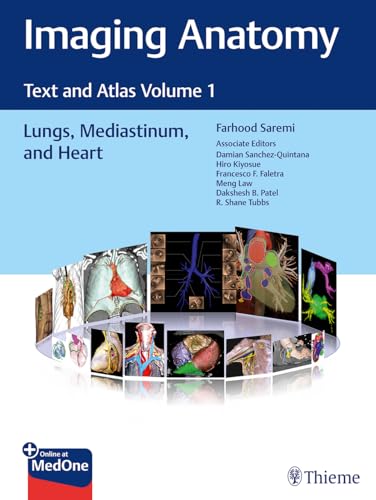 Imaging Anatomy: Text and Atlas Volume 1, Lungs, Mediastinum, and Heart (Atlas of Imaging Anatomy)