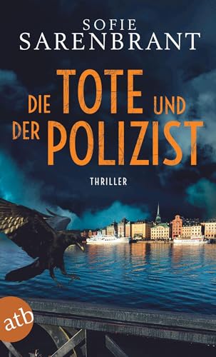 Die Tote und der Polizist: Thriller (Emma Sköld, Band 3) von Aufbau Tb