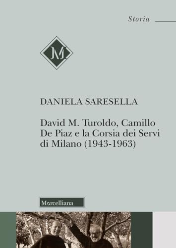 David M. Turoldo, Camillo de Piaz e la Corsia dei Servi di Milano (1943-1963). Nuova ediz. (Storia) von Morcelliana